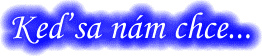 chcesanam.gif (4266 bytes)
